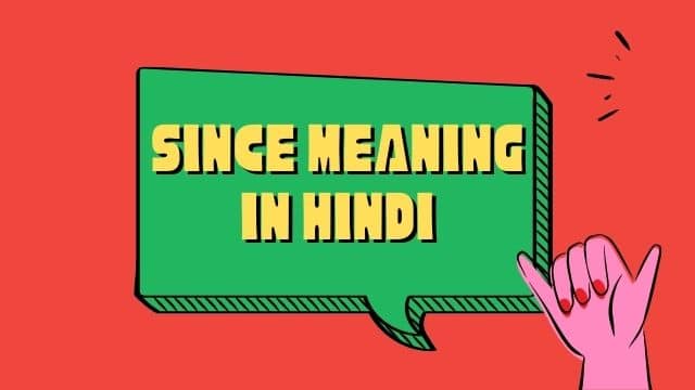 Since Meaning In Hindi Since 